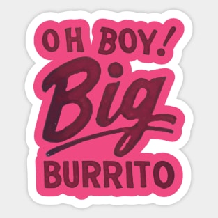 Oh Boy! Big Burrito Sticker